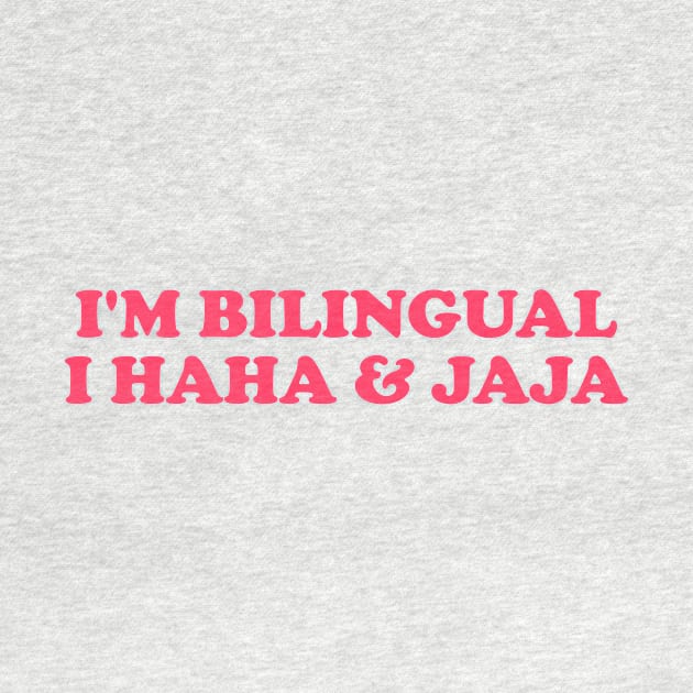 Jajaja Shirt I’m Bilingual I Haha and Jaja Sarcastic Shirt Spanish Teacher Gift Funny Spanish by Hamza Froug